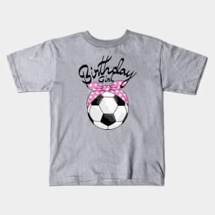 Birthday Girl - Soccer Kids T-Shirt